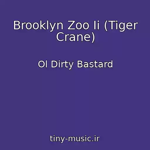 کاور آهنگ Brooklyn Zoo Ii (Tiger Crane) از Ol Dirty Bastard