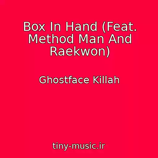 کاور آهنگ Box In Hand (Feat. Method Man And Raekwon) از Ghostface Killah