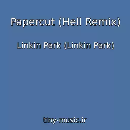 کاور آهنگ Papercut (Hell Remix) از Linkin Park (Linkin Park)