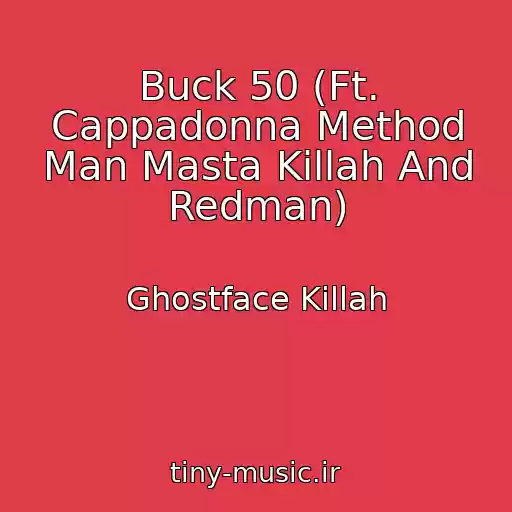 کاور آهنگ Buck 50 (Ft. Cappadonna Method Man Masta Killah And Redman) از Ghostface Killah