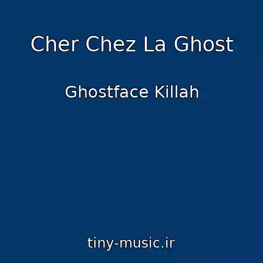 کاور آهنگ Cher Chez La Ghost از Ghostface Killah