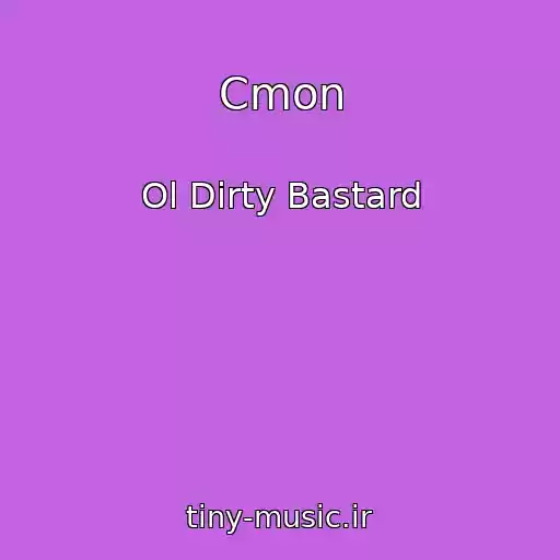کاور آهنگ Cmon از Ol Dirty Bastard