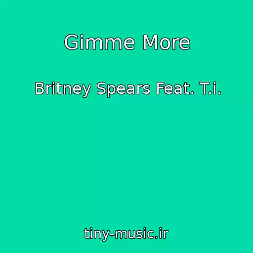 کاور آهنگ Gimme More از Britney Spears Feat. T.i.