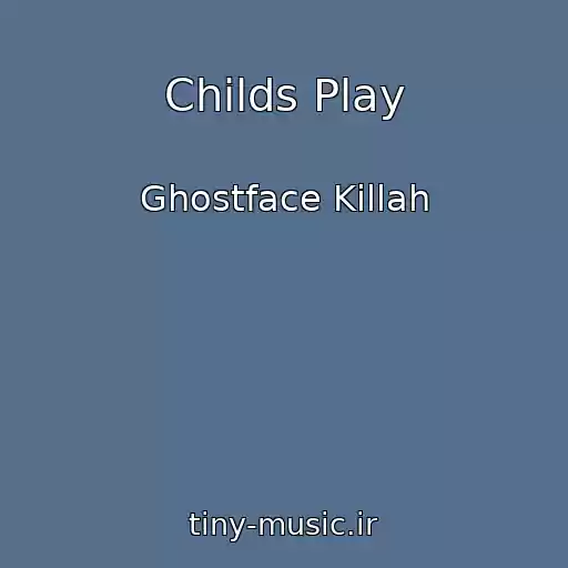 کاور آهنگ Childs Play از Ghostface Killah