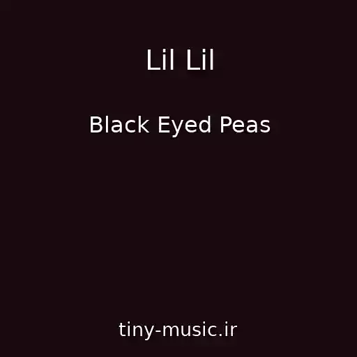 کاور آهنگ Lil Lil از Black Eyed Peas