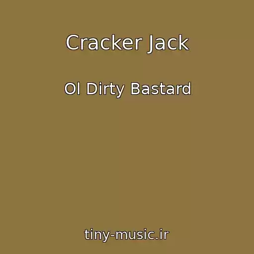 کاور آهنگ Cracker Jack از Ol Dirty Bastard