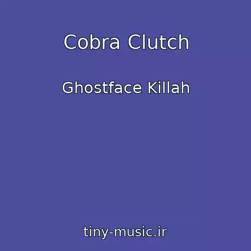 کاور آهنگ Cobra Clutch از Ghostface Killah