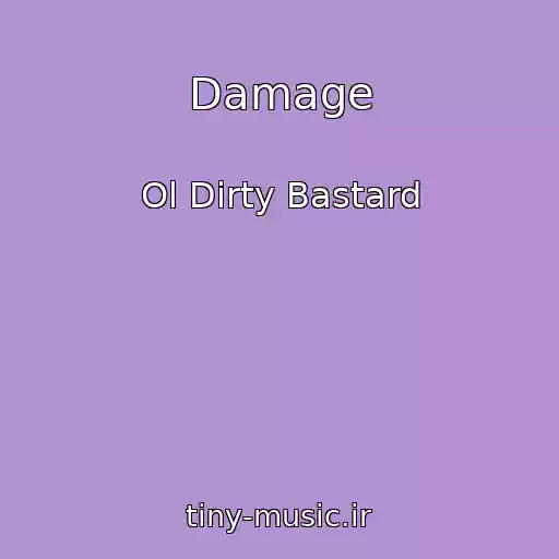 کاور آهنگ Damage از Ol Dirty Bastard