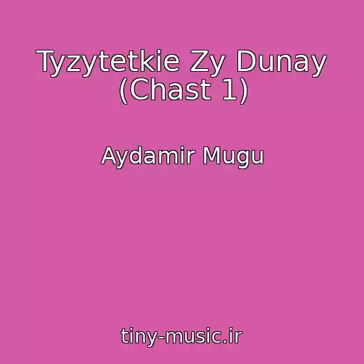 کاور آهنگ Tyzytetkie Zy Dunay (Chast 1) از Aydamir Mugu