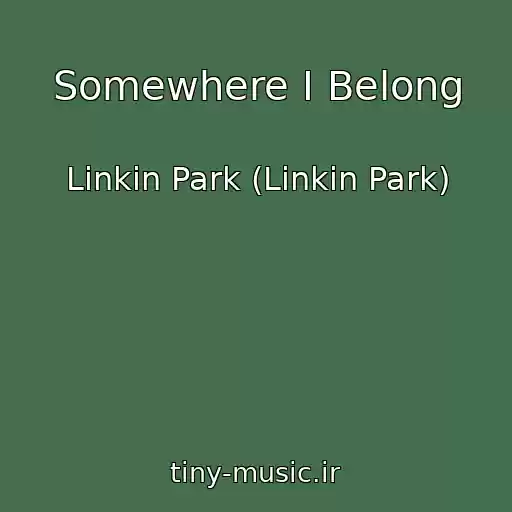 کاور آهنگ Somewhere I Belong از Linkin Park (Linkin Park)
