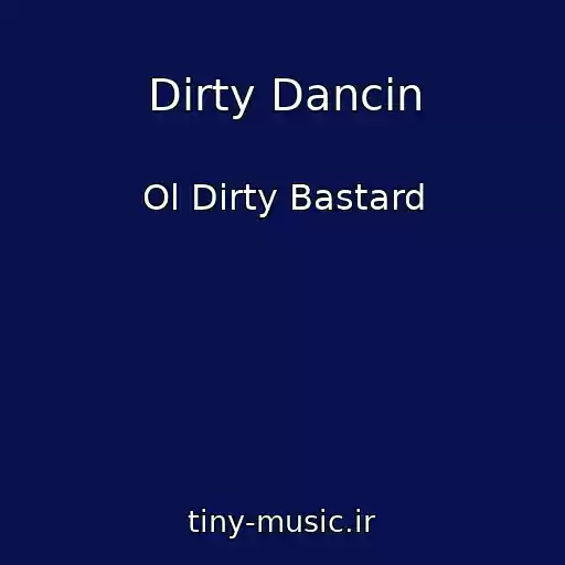 کاور آهنگ Dirty Dancin از Ol Dirty Bastard