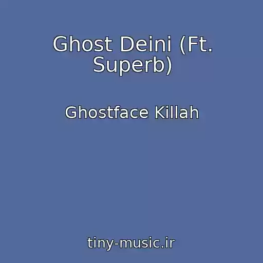 کاور آهنگ Ghost Deini (Ft. Superb) از Ghostface Killah
