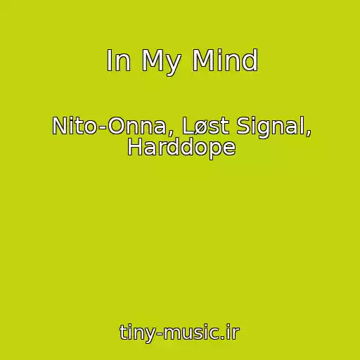 کاور آهنگ In My Mind از Nito-Onna, Løst Signal, Harddope
