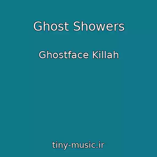 کاور آهنگ Ghost Showers از Ghostface Killah