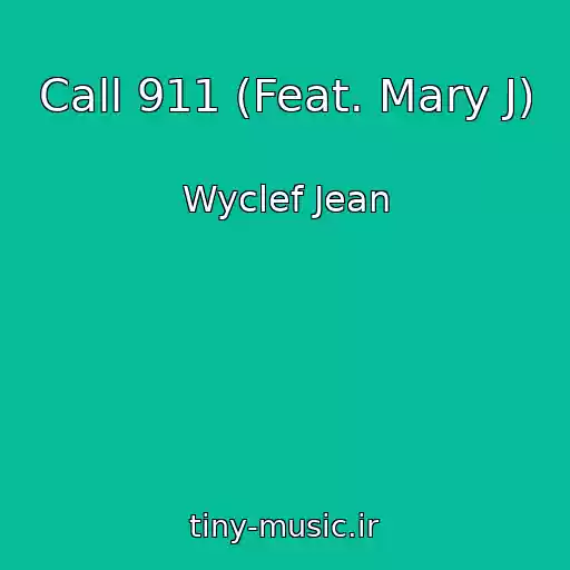 کاور آهنگ Call 911 (Feat. Mary J) از Wyclef Jean