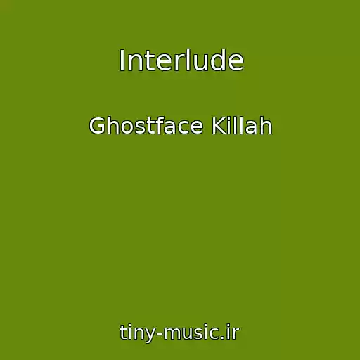 کاور آهنگ Interlude از Ghostface Killah