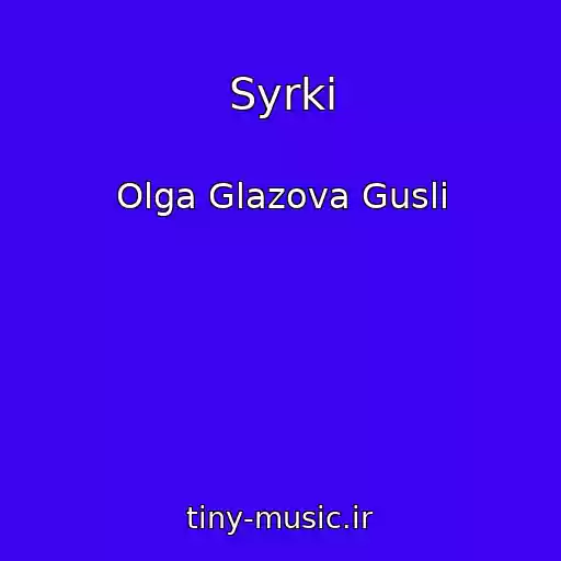کاور آهنگ Syrki از Olga Glazova Gusli