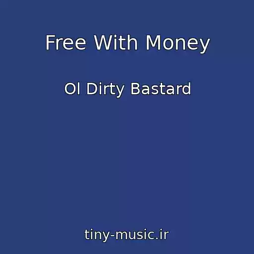 کاور آهنگ Free With Money از Ol Dirty Bastard