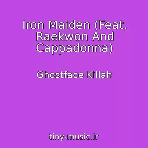 کاور آهنگ Iron Maiden (Feat. Raekwon And Cappadonna) از Ghostface Killah