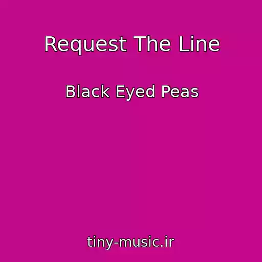 کاور آهنگ Request The Line از Black Eyed Peas