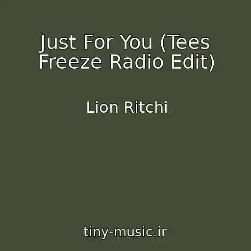 کاور آهنگ Just For You (Tees Freeze Radio Edit) از Lion Ritchi