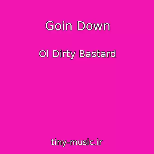 کاور آهنگ Goin Down از Ol Dirty Bastard