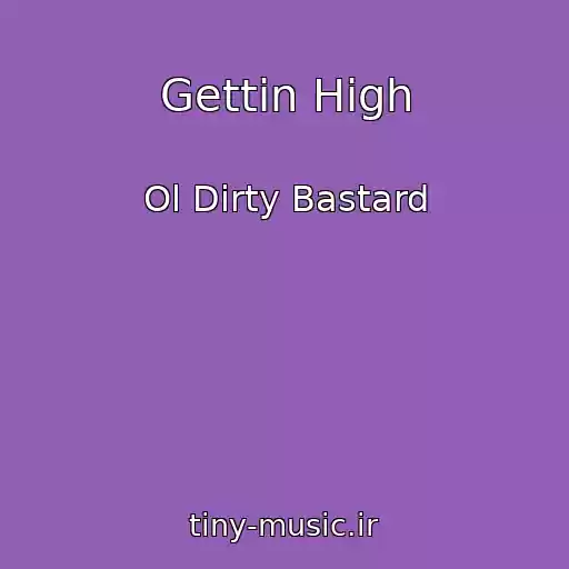 کاور آهنگ Gettin High از Ol Dirty Bastard