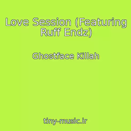 کاور آهنگ Love Session (Featuring Ruff Endz) از Ghostface Killah