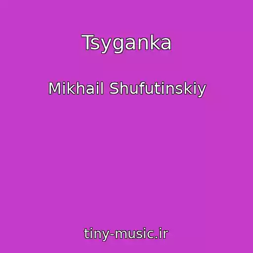 کاور آهنگ Tsyganka از Mikhail Shufutinskiy