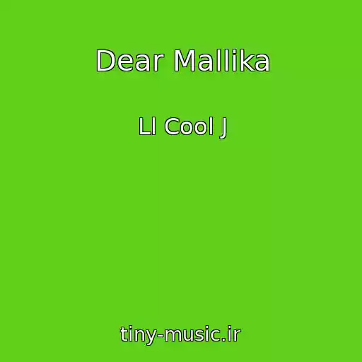 کاور آهنگ Dear Mallika از Ll Cool J