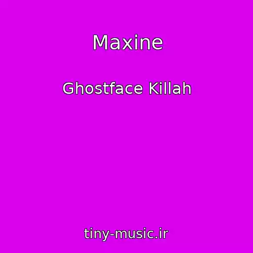 کاور آهنگ Maxine از Ghostface Killah