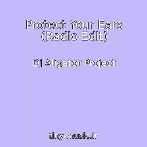 کاور آهنگ Protect Your Ears (Radio Edit) از Dj Aligator Project