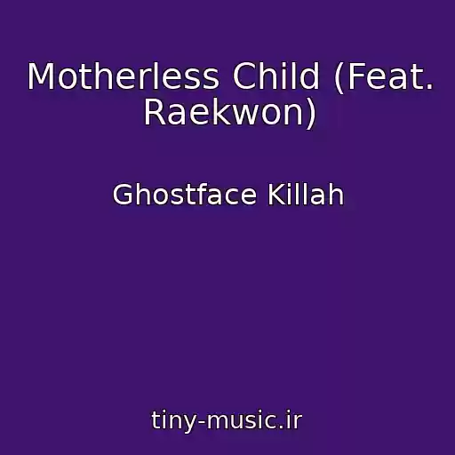کاور آهنگ Motherless Child (Feat. Raekwon) از Ghostface Killah