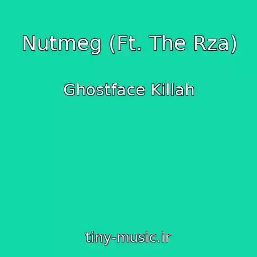 کاور آهنگ Nutmeg (Ft. The Rza) از Ghostface Killah