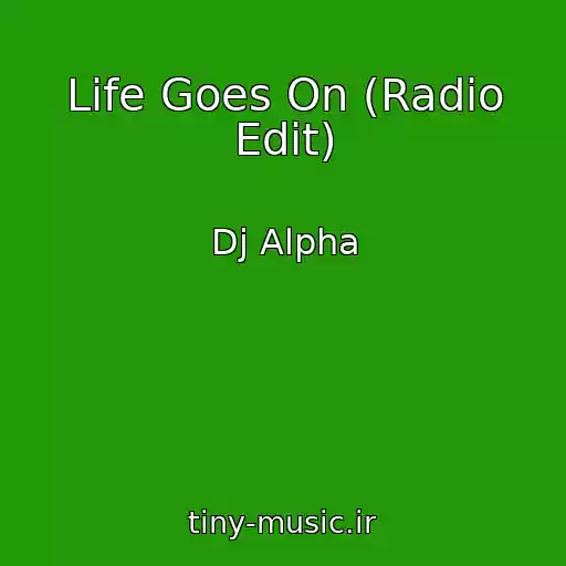 کاور آهنگ Life Goes On (Radio Edit) از Dj Alpha