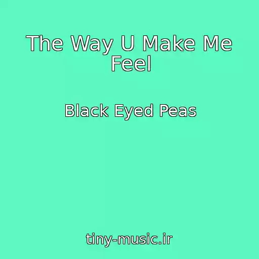 کاور آهنگ The Way U Make Me Feel از Black Eyed Peas