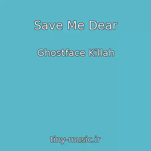 کاور آهنگ Save Me Dear از Ghostface Killah