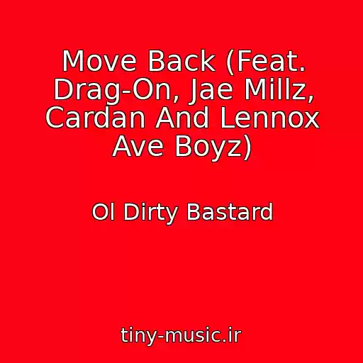 کاور آهنگ Move Back (Feat. Drag-On, Jae Millz, Cardan And Lennox Ave Boyz) از Ol Dirty Bastard