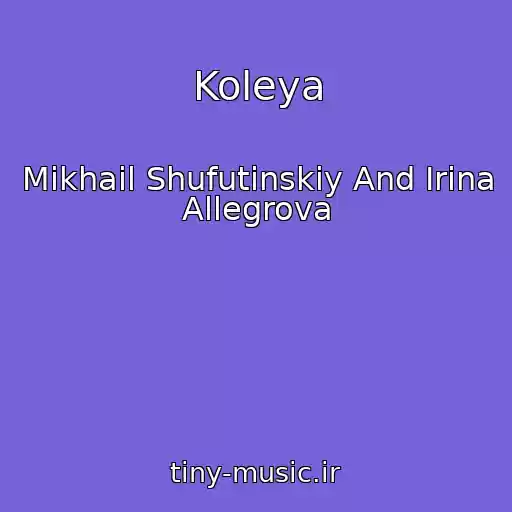 کاور آهنگ Koleya از Mikhail Shufutinskiy And Irina Allegrova