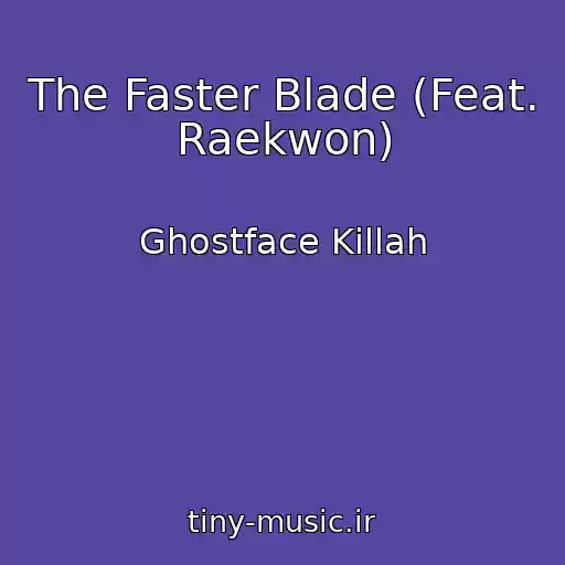 کاور آهنگ The Faster Blade (Feat. Raekwon) از Ghostface Killah