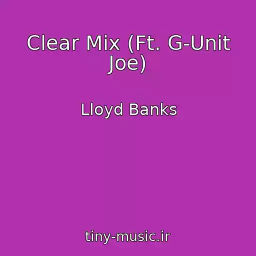 کاور آهنگ Clear Mix (Ft. G-Unit Joe) از Lloyd Banks