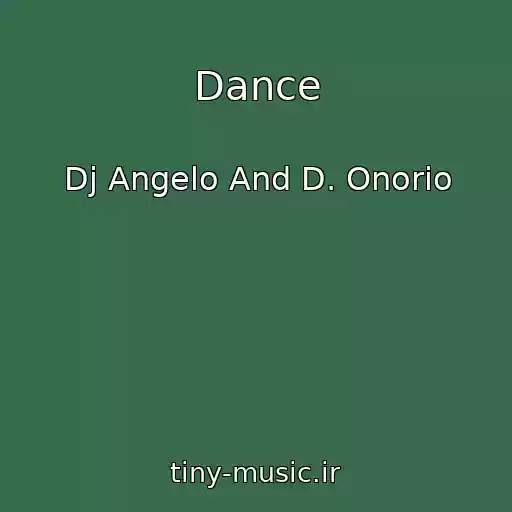 کاور آهنگ Dance از Dj Angelo And D. Onorio