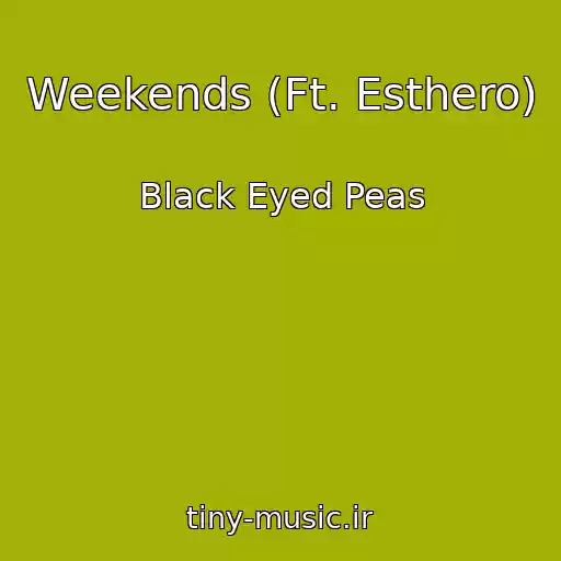 کاور آهنگ Weekends (Ft. Esthero) از Black Eyed Peas