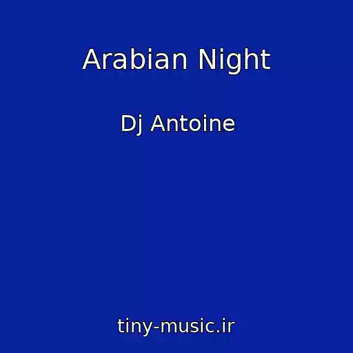 کاور آهنگ Arabian Night از Dj Antoine