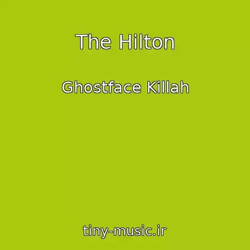 کاور آهنگ The Hilton از Ghostface Killah