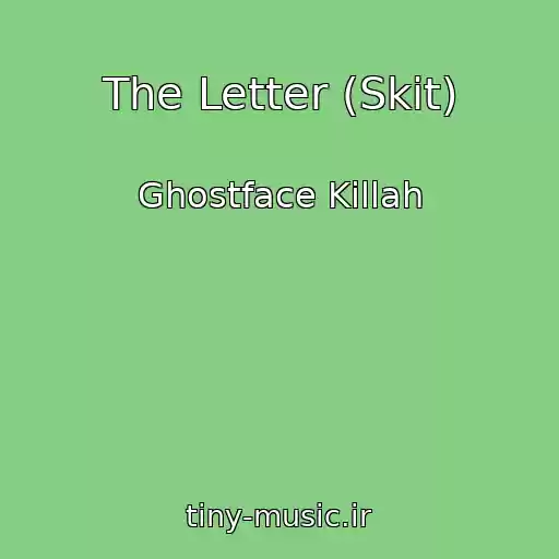 کاور آهنگ The Letter (Skit) از Ghostface Killah