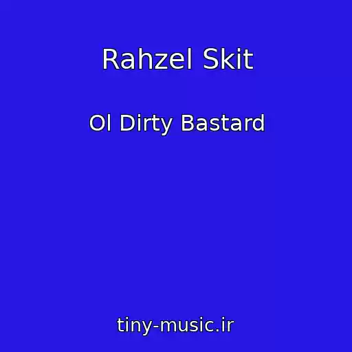 کاور آهنگ Rahzel Skit از Ol Dirty Bastard