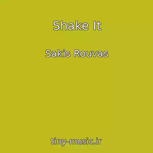 کاور آهنگ Shake It از Sakis Rouvas