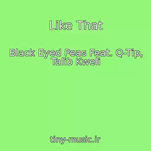 کاور آهنگ Like That از Black Eyed Peas Feat. Q-Tip, Talib Kweli