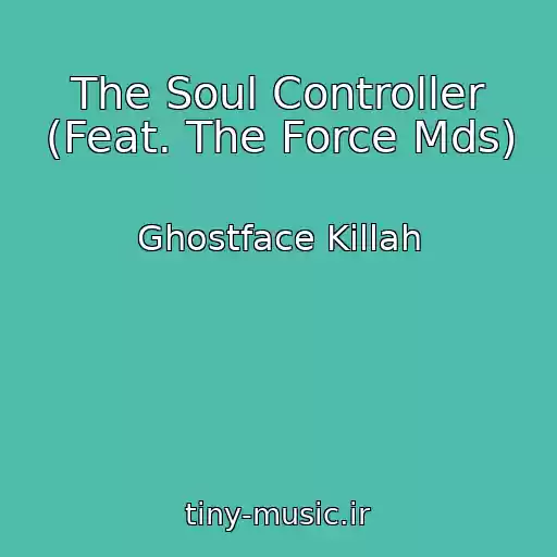 کاور آهنگ The Soul Controller (Feat. The Force Mds) از Ghostface Killah